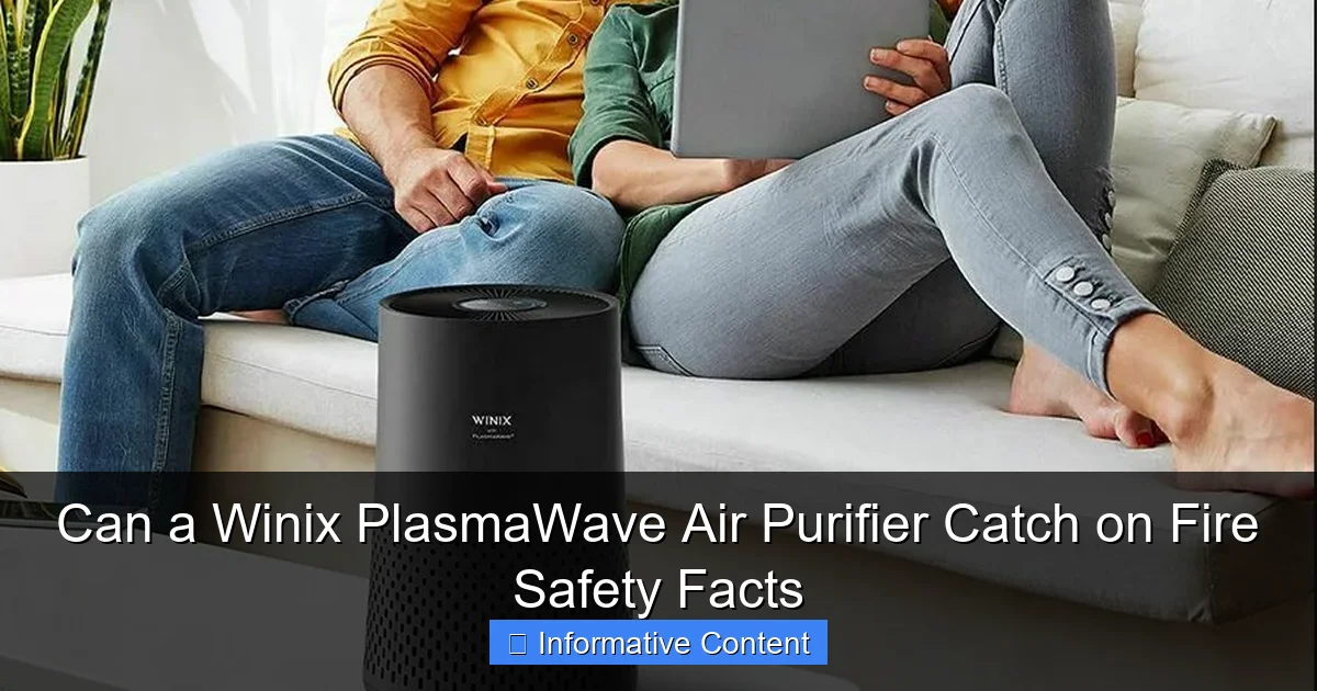 Can a Winix PlasmaWave Air Purifier Catch on Fire Safety Facts