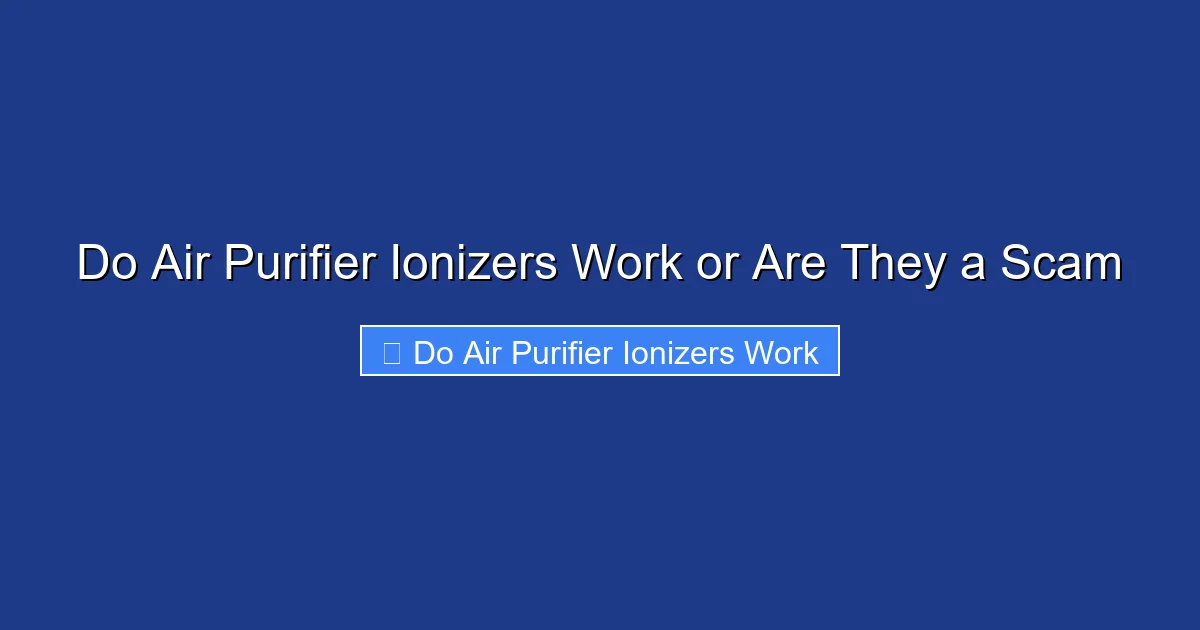 Do Air Purifier Ionizers Work or Are They a Scam