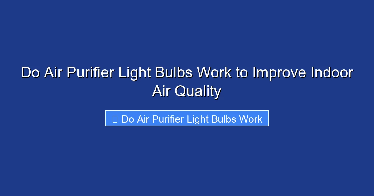 Do Air Purifier Light Bulbs Work to Improve Indoor Air Quality