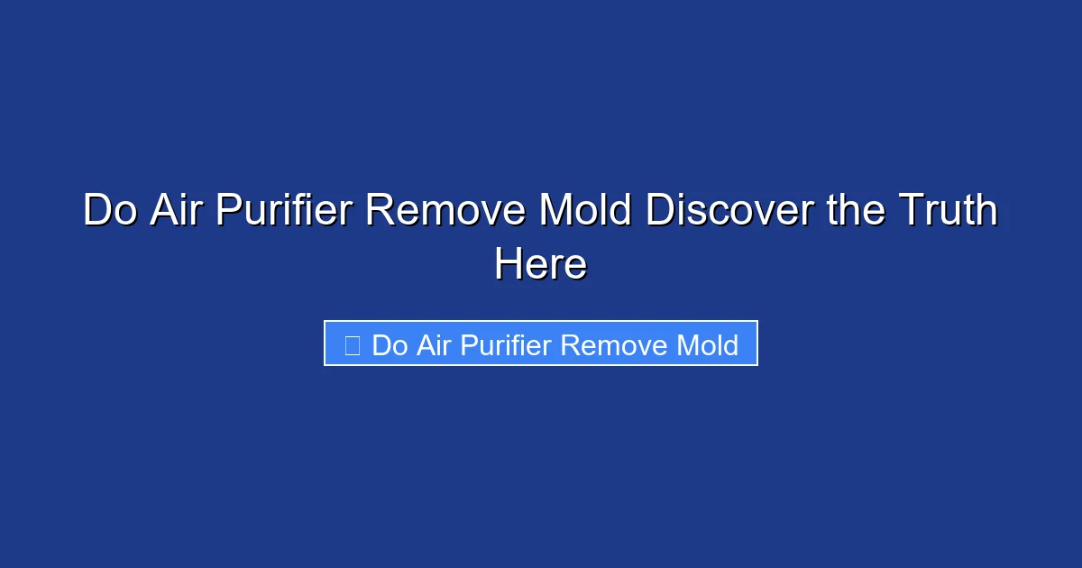 Do Air Purifier Remove Mold Discover the Truth Here