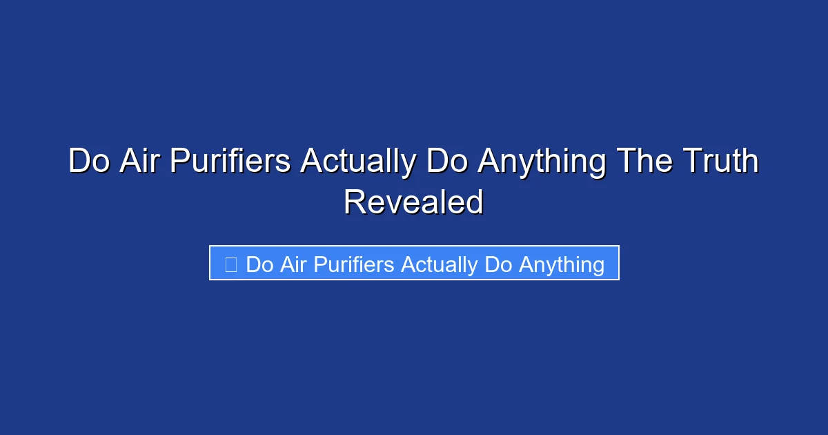 Do Air Purifiers Actually Do Anything The Truth Revealed