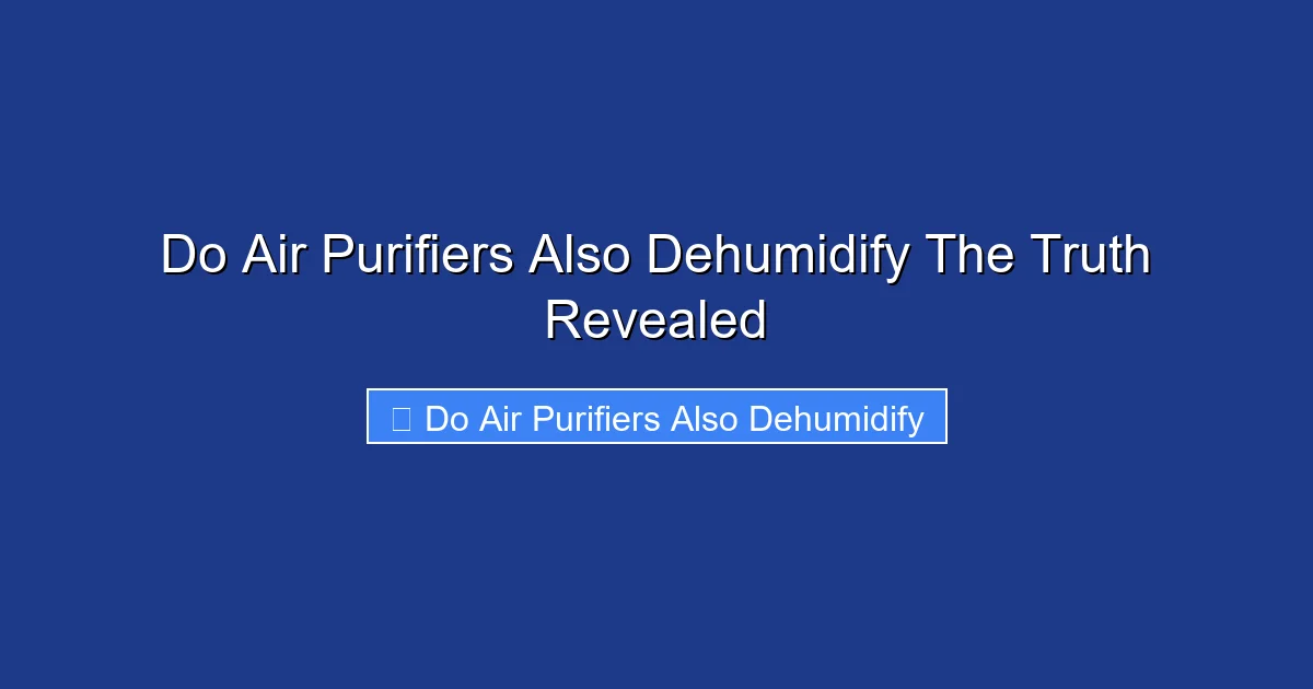 Do Air Purifiers Also Dehumidify The Truth Revealed