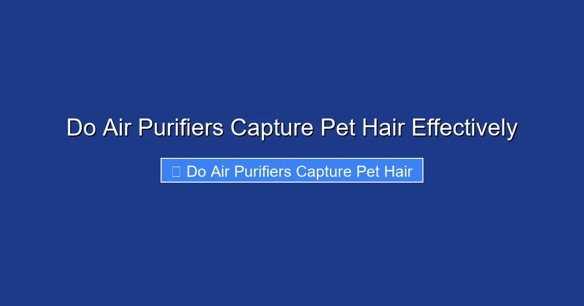 Do Air Purifiers Capture Pet Hair Effectively