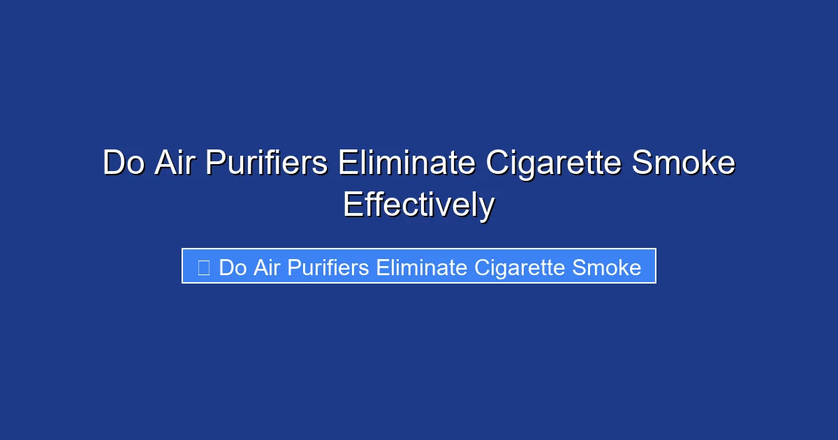 Do Air Purifiers Eliminate Cigarette Smoke Effectively