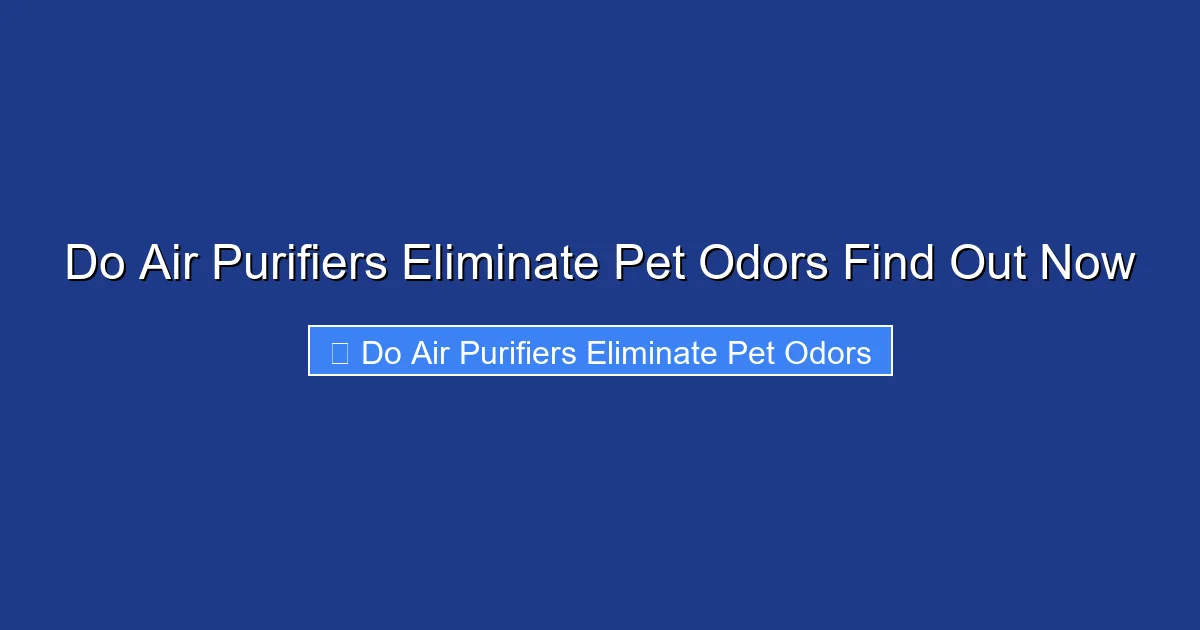 Do Air Purifiers Eliminate Pet Odors Find Out Now