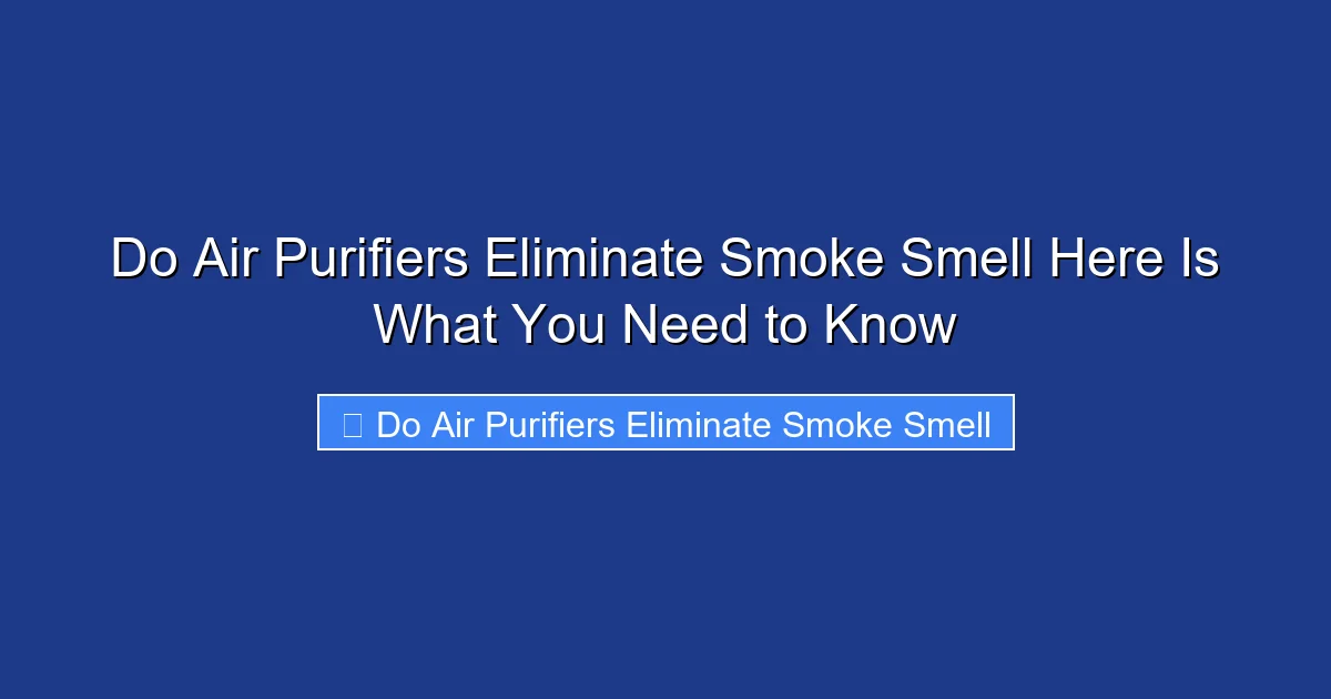 Do Air Purifiers Eliminate Smoke Smell Here Is What You Need to Know