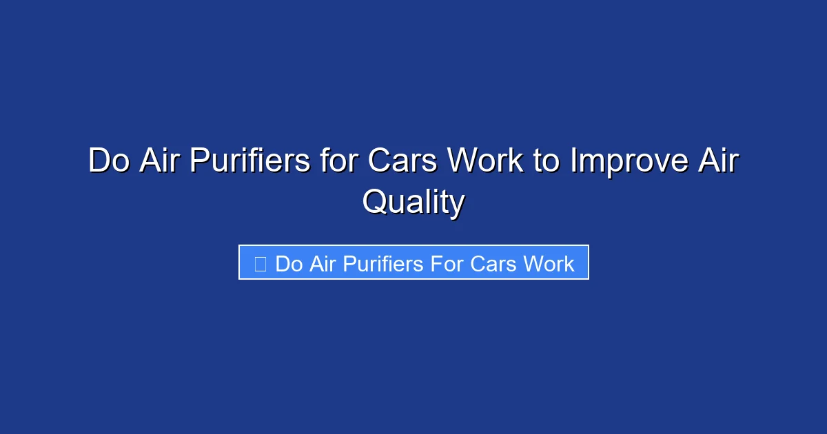 Do Air Purifiers for Cars Work to Improve Air Quality