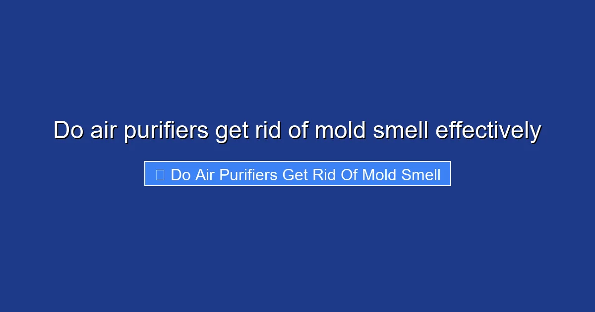 Do air purifiers get rid of mold smell effectively