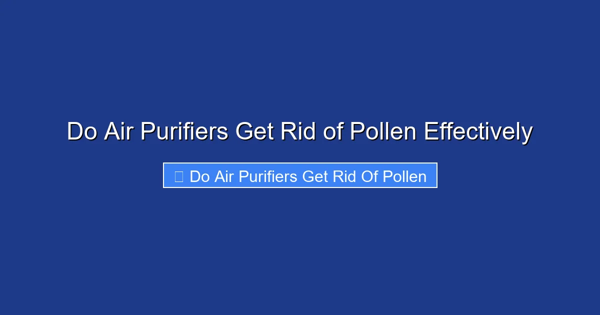Do Air Purifiers Get Rid of Pollen Effectively