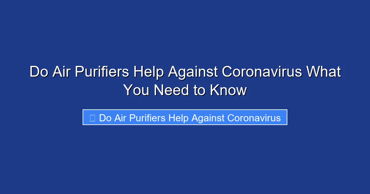 Do Air Purifiers Help Against Coronavirus What You Need to Know