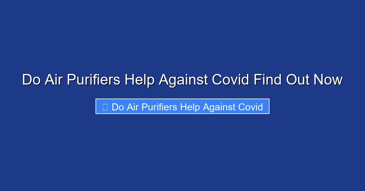 Do Air Purifiers Help Against Covid Find Out Now