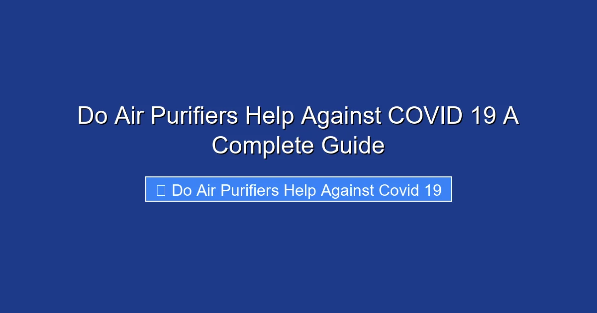 Do Air Purifiers Help Against COVID 19 A Complete Guide