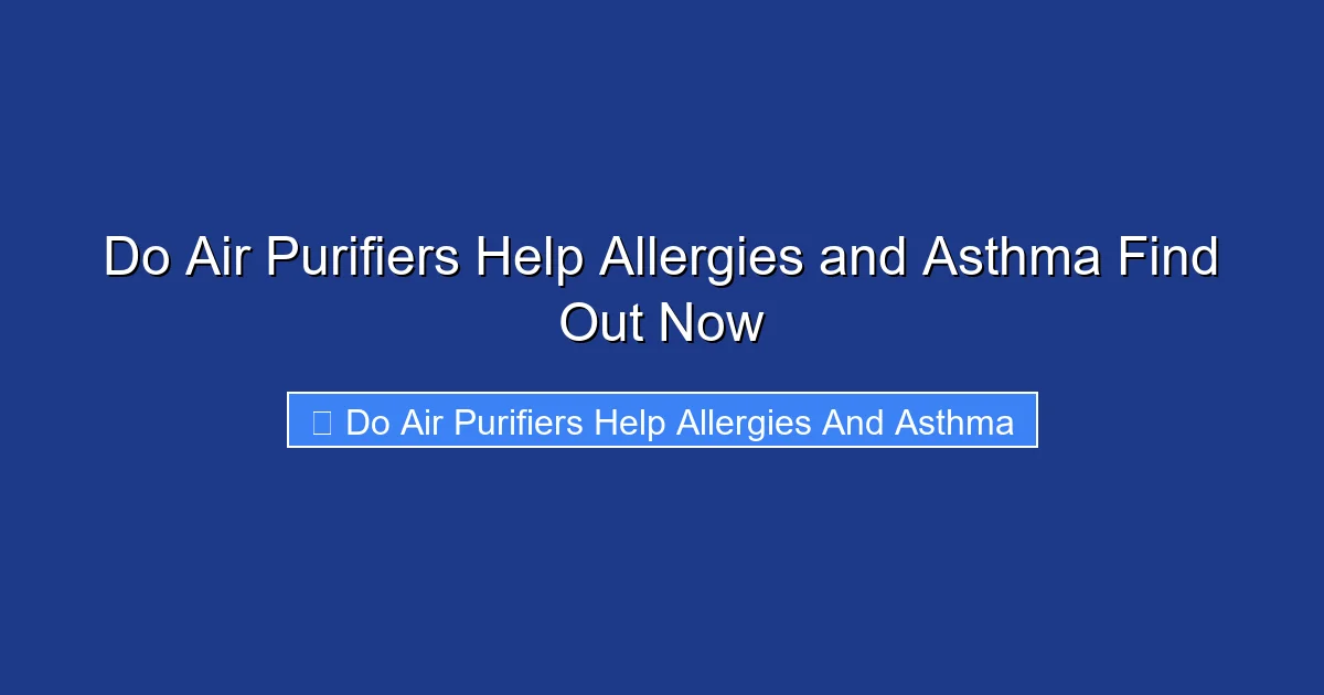 Do Air Purifiers Help Allergies and Asthma Find Out Now