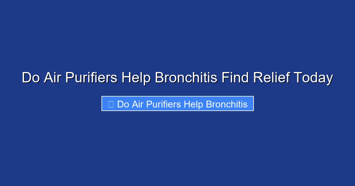 Do Air Purifiers Help Bronchitis Find Relief Today