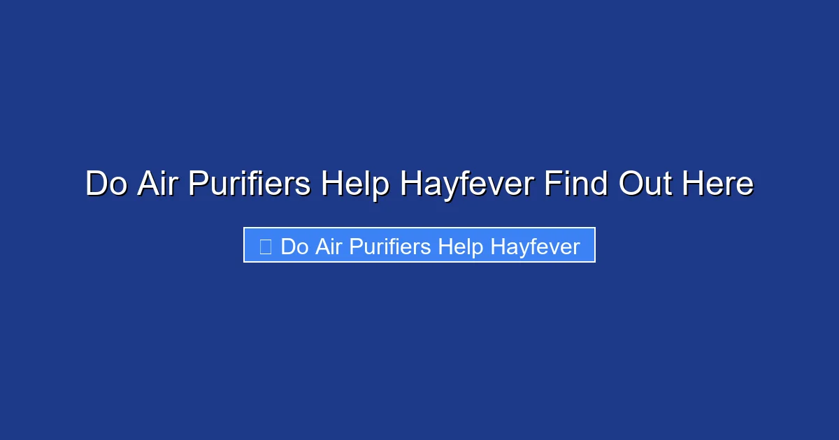Do Air Purifiers Help Hayfever Find Out Here