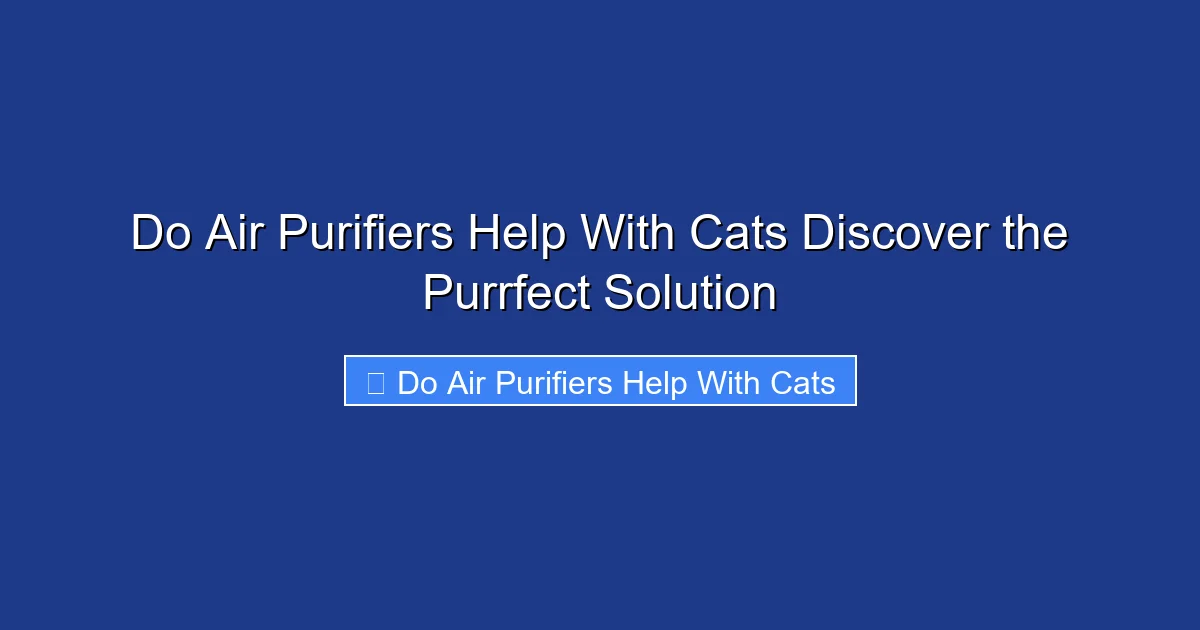 Do Air Purifiers Help With Cats Discover the Purrfect Solution