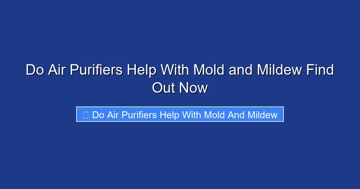 Do Air Purifiers Help With Mold and Mildew Find Out Now