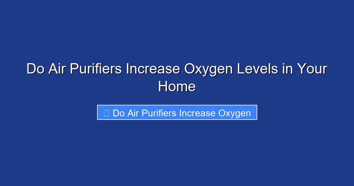 Do Air Purifiers Increase Oxygen Levels in Your Home