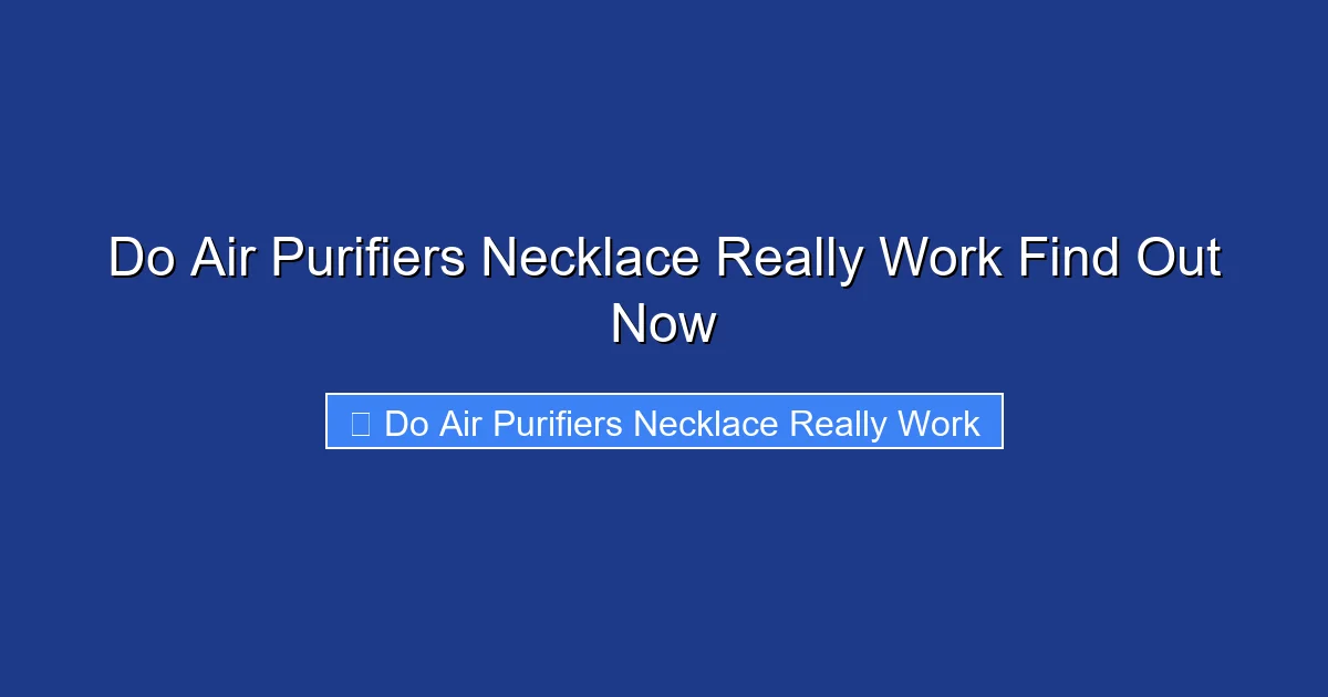 Do Air Purifiers Necklace Really Work Find Out Now