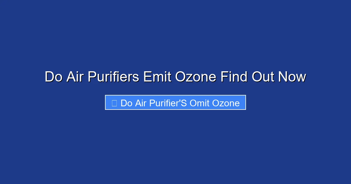 Do Air Purifiers Emit Ozone Find Out Now