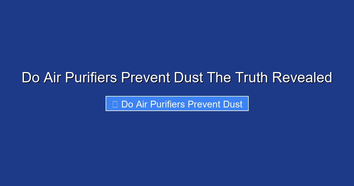 Do Air Purifiers Prevent Dust The Truth Revealed