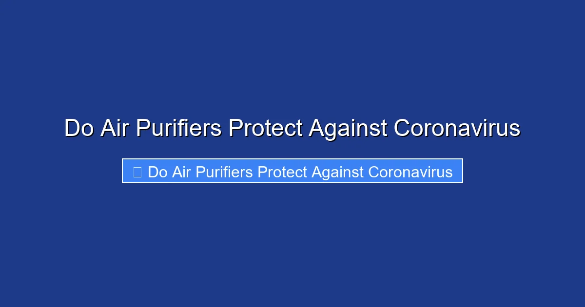 Do Air Purifiers Protect Against Coronavirus