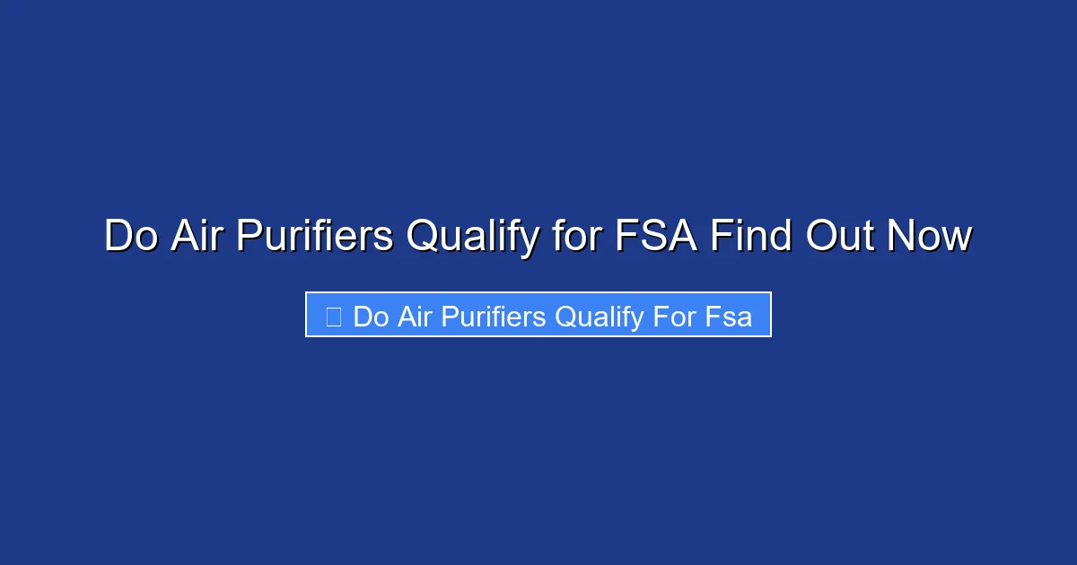 Do Air Purifiers Qualify for FSA Find Out Now