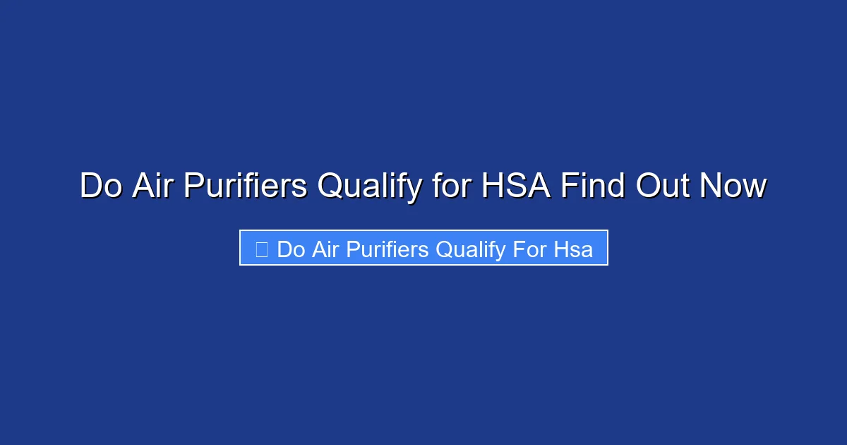 Do Air Purifiers Qualify for HSA Find Out Now