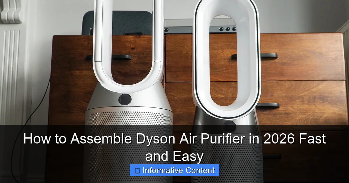 How to Assemble Dyson Air Purifier in 2026 Fast and Easy