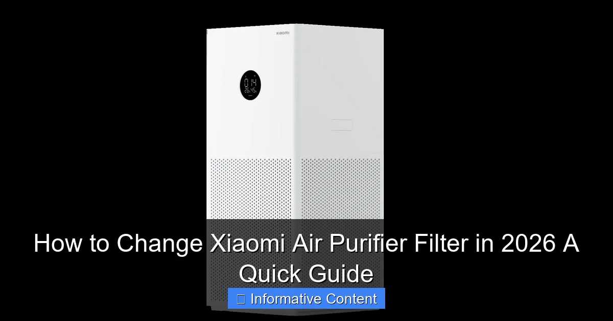 How to Change Xiaomi Air Purifier Filter in 2026 A Quick Guide