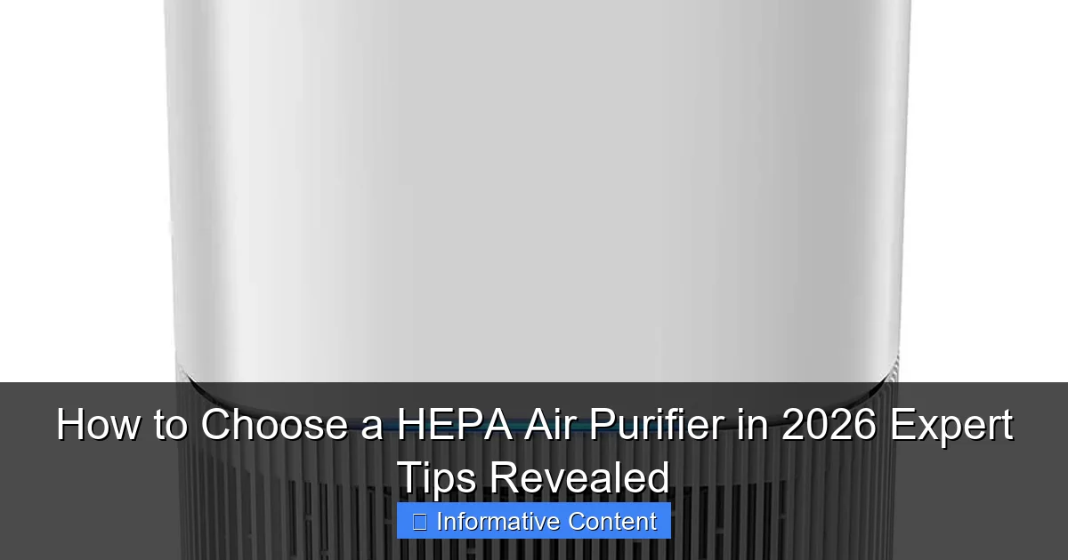 How to Choose a HEPA Air Purifier in 2026 Expert Tips Revealed