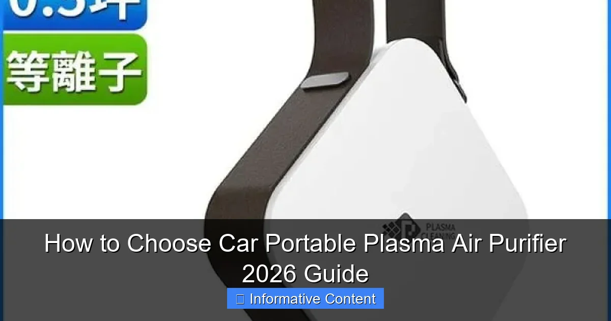 How to Choose Car Portable Plasma Air Purifier 2026 Guide