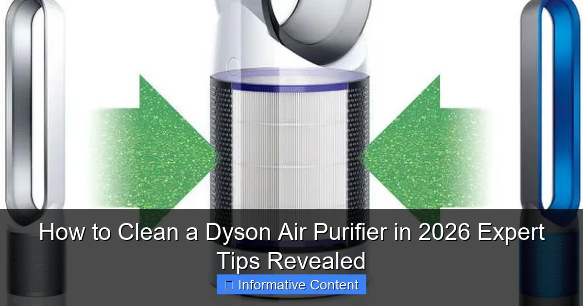 How to Clean a Dyson Air Purifier in 2026 Expert Tips Revealed