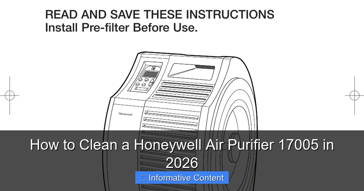How to Clean a Honeywell Air Purifier 17005 in 2026