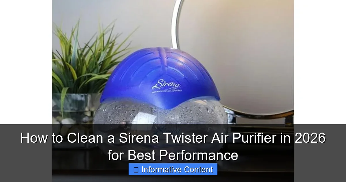 How to Clean a Sirena Twister Air Purifier in 2026 for Best Performance