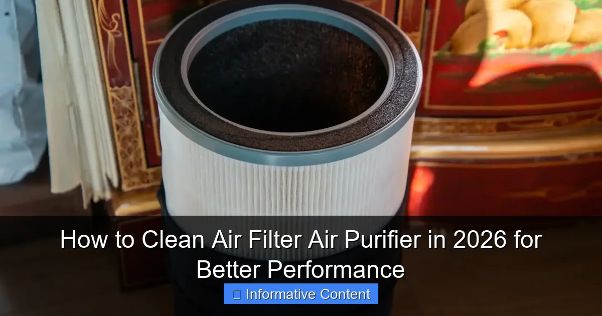 How to Clean Air Filter Air Purifier in 2026 for Better Performance