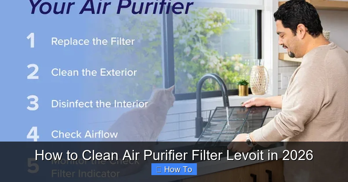 How to Clean Air Purifier Filter Levoit in 2026