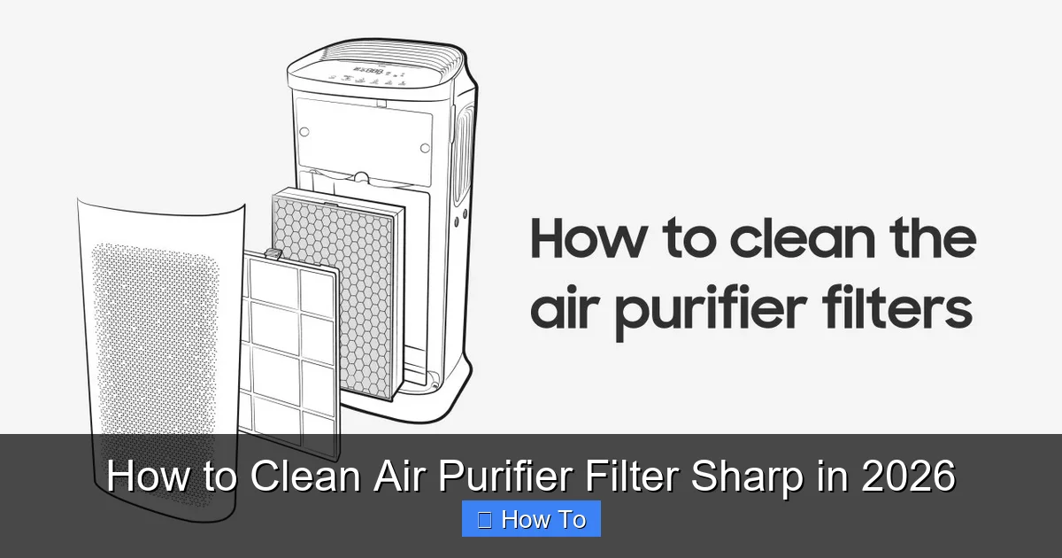 How to Clean Air Purifier Filter Sharp in 2026