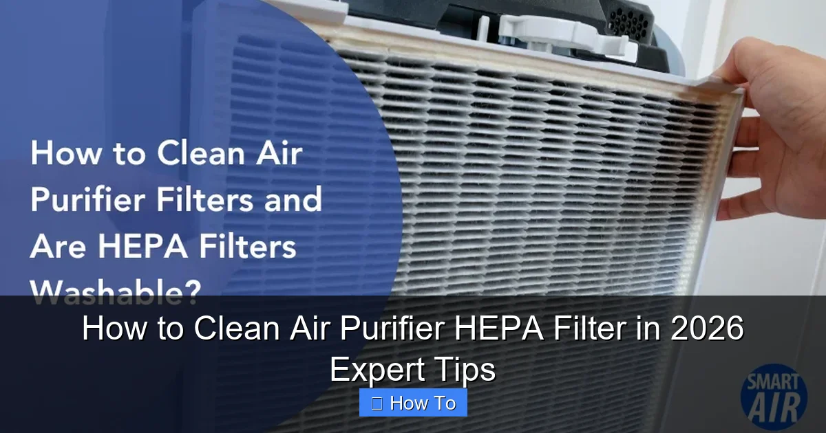 How to Clean Air Purifier HEPA Filter in 2026 Expert Tips