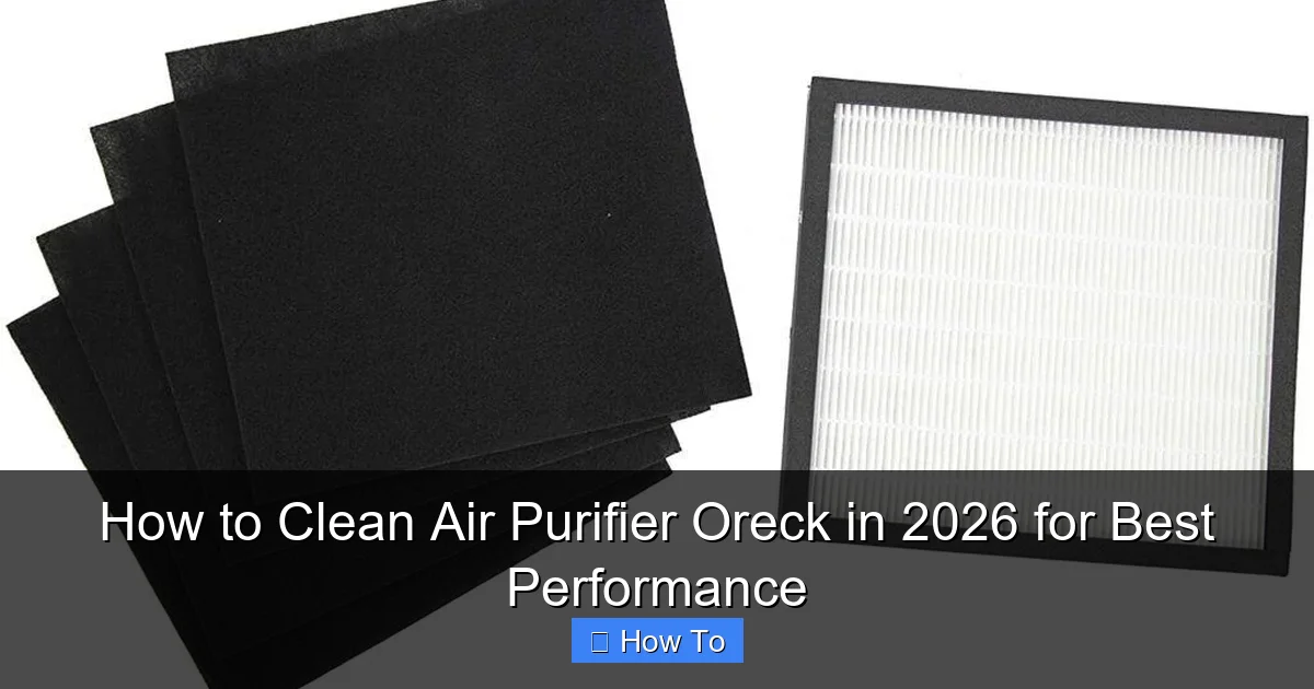How to Clean Air Purifier Oreck in 2026 for Best Performance