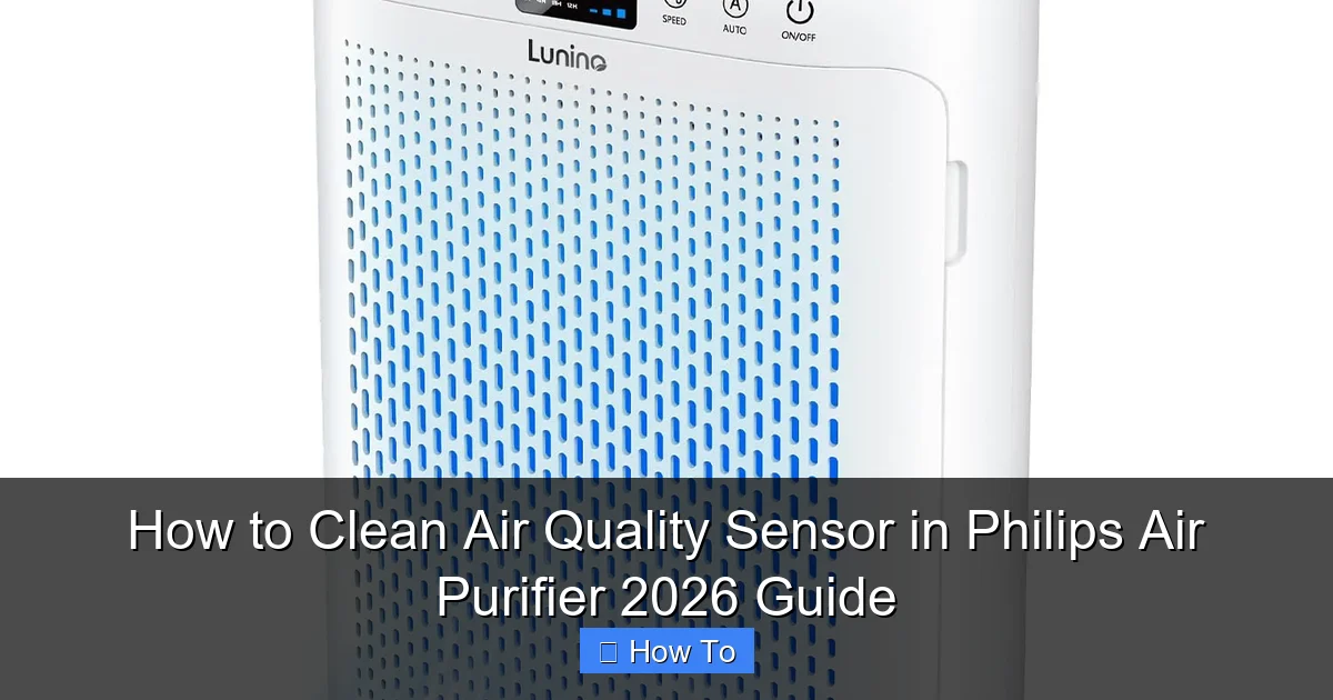 How to Clean Air Quality Sensor in Philips Air Purifier 2026 Guide