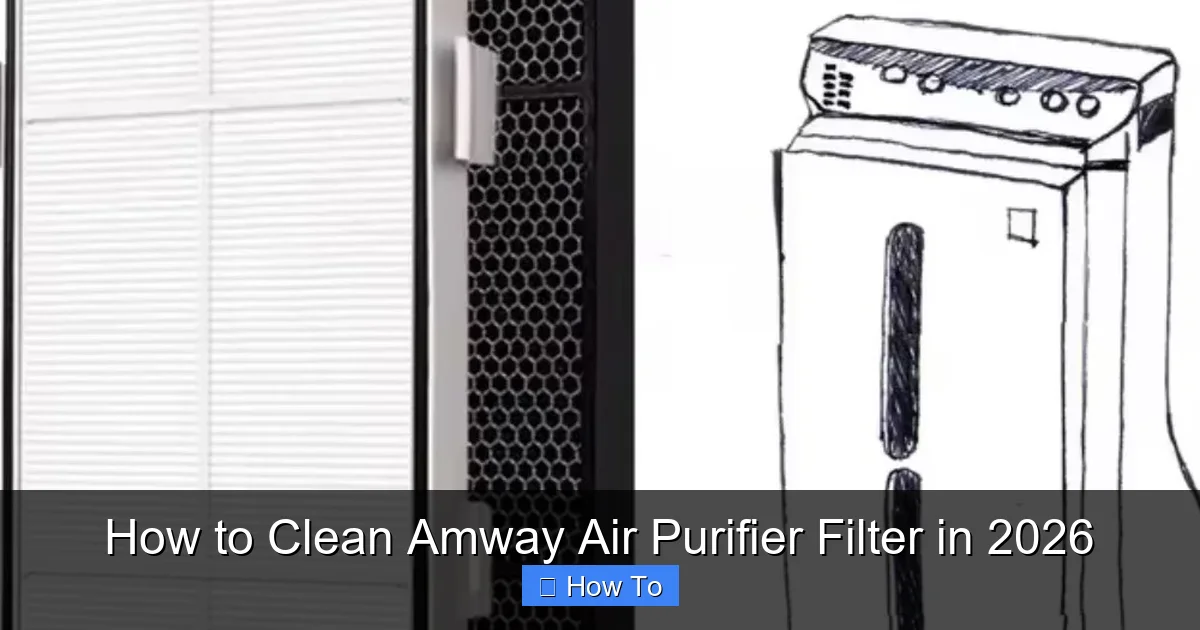 How to Clean Amway Air Purifier Filter in 2026