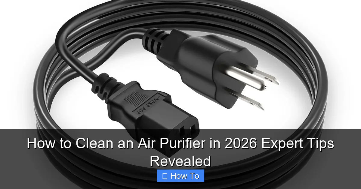 How to Clean an Air Purifier in 2026 Expert Tips Revealed