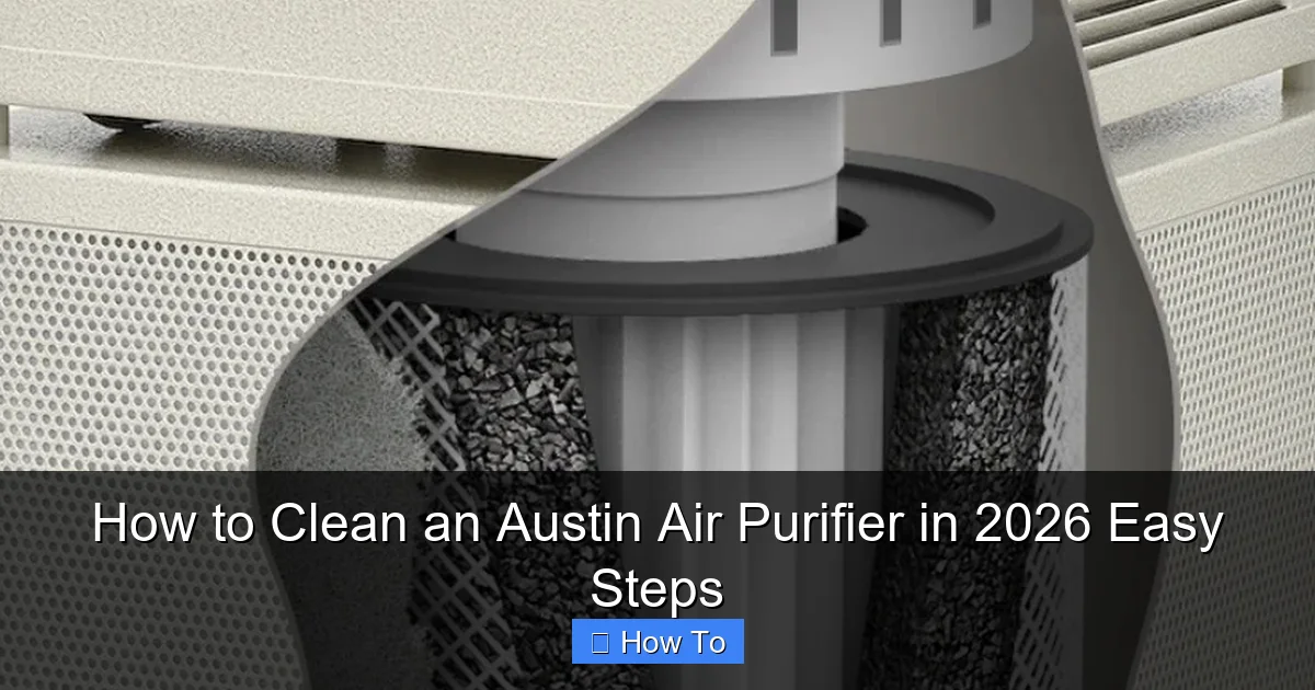 How to Clean an Austin Air Purifier in 2026 Easy Steps