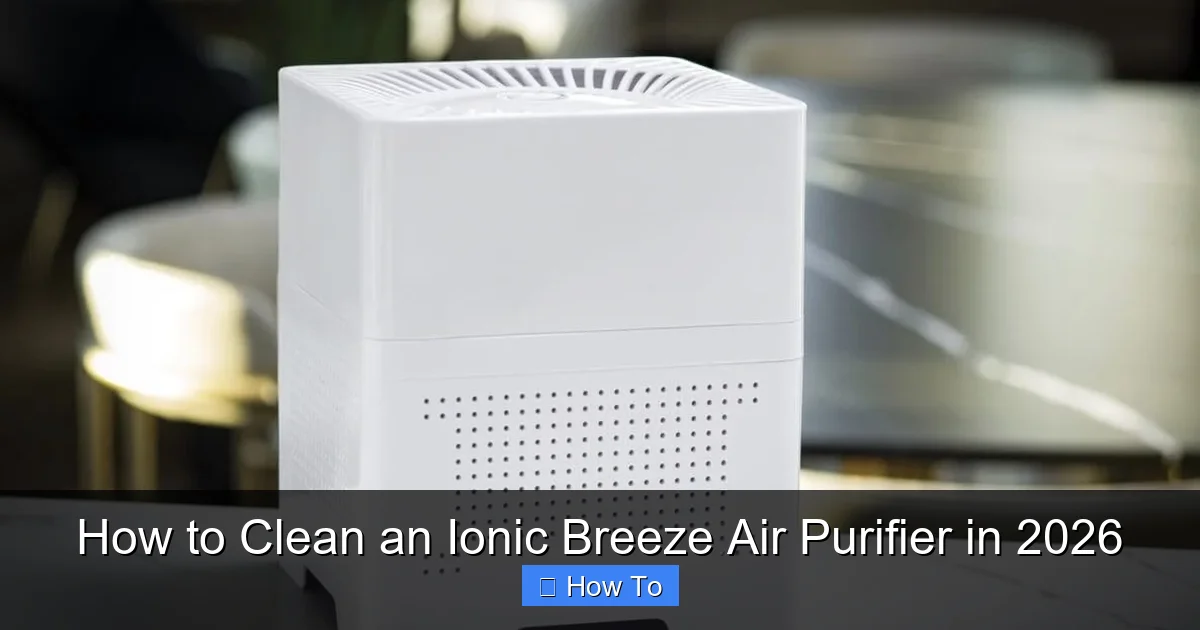 How to Clean an Ionic Breeze Air Purifier in 2026