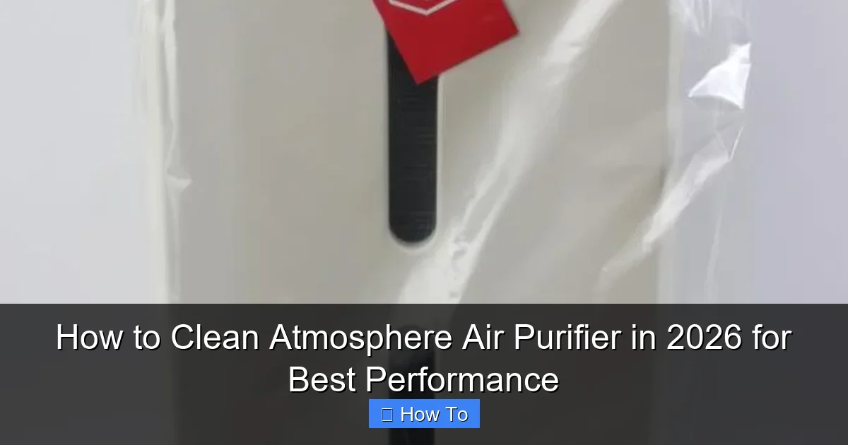 How to Clean Atmosphere Air Purifier in 2026 for Best Performance
