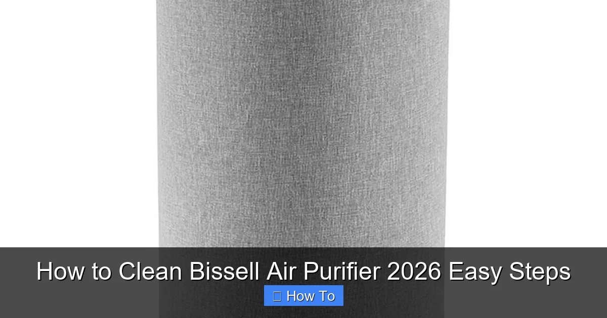 How to Clean Bissell Air Purifier 2026 Easy Steps