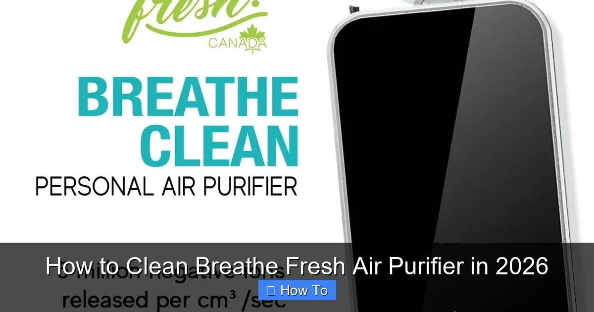 How to Clean Breathe Fresh Air Purifier in 2026
