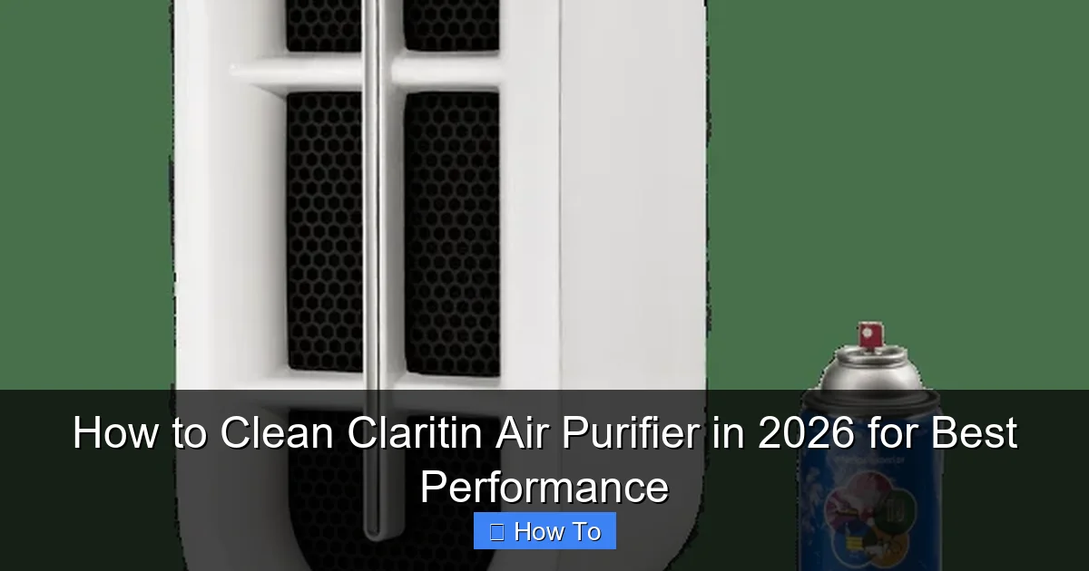 How to Clean Claritin Air Purifier in 2026 for Best Performance