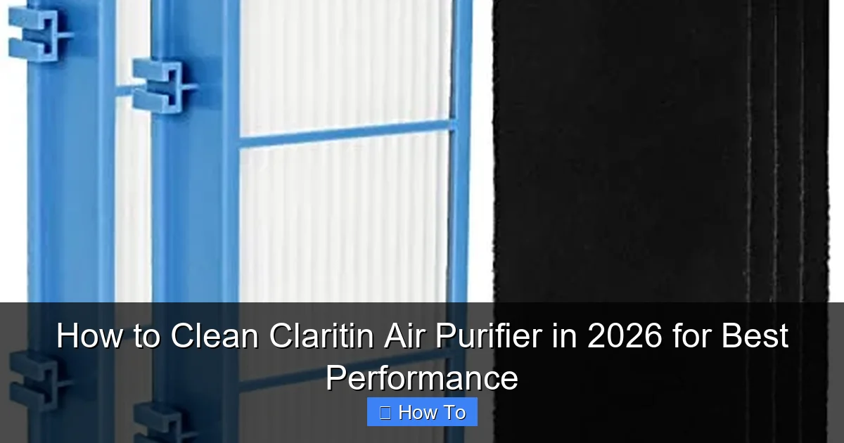 How to Clean Claritin Air Purifier in 2026 for Best Performance